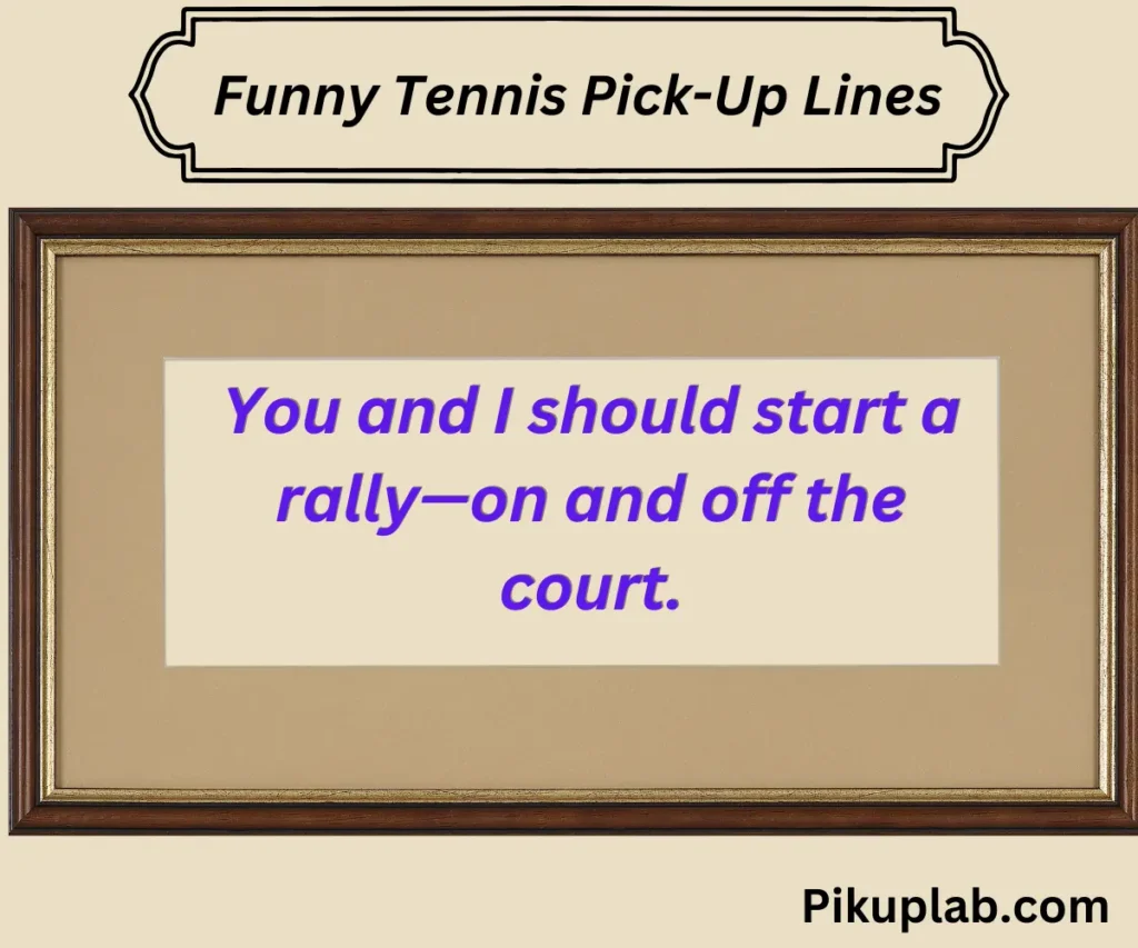 Funny Tennis Pick-Up Lines