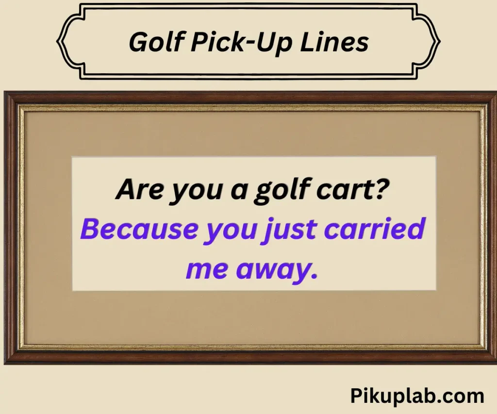 Golf Pick-Up Lines