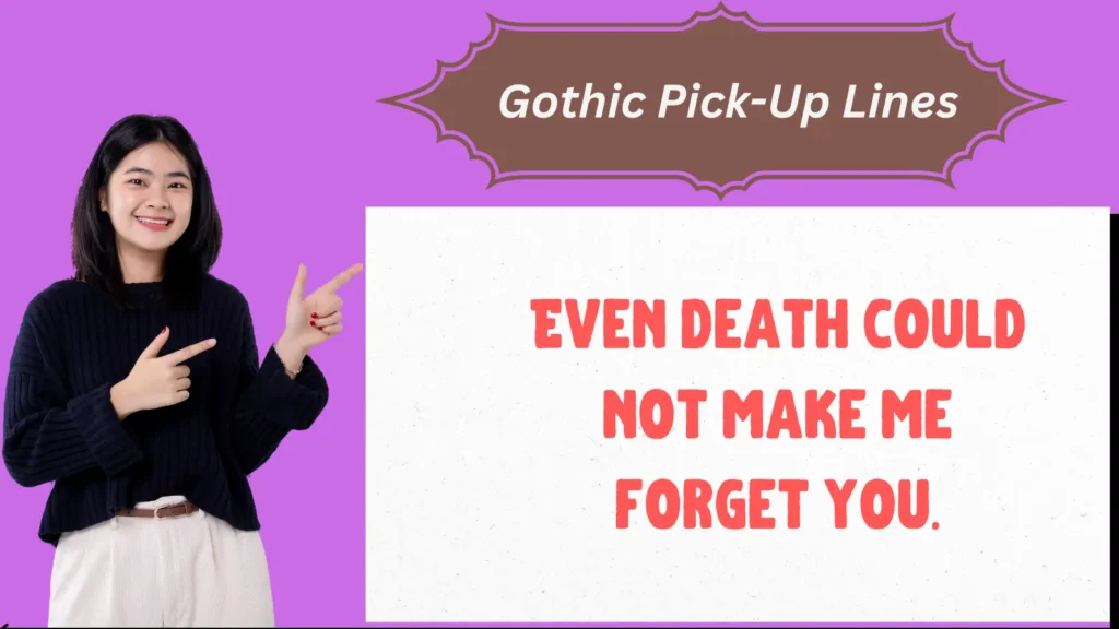 Gothic Pick-Up Lines