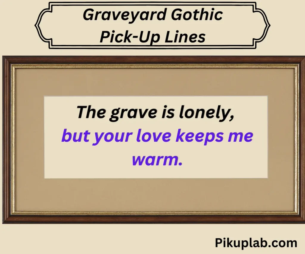 Graveyard-Inspired Gothic Pick-Up Lines