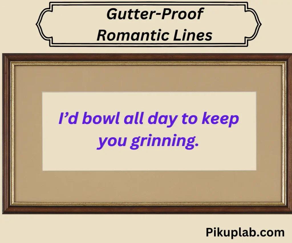 Gutter-Proof Romantic Lines