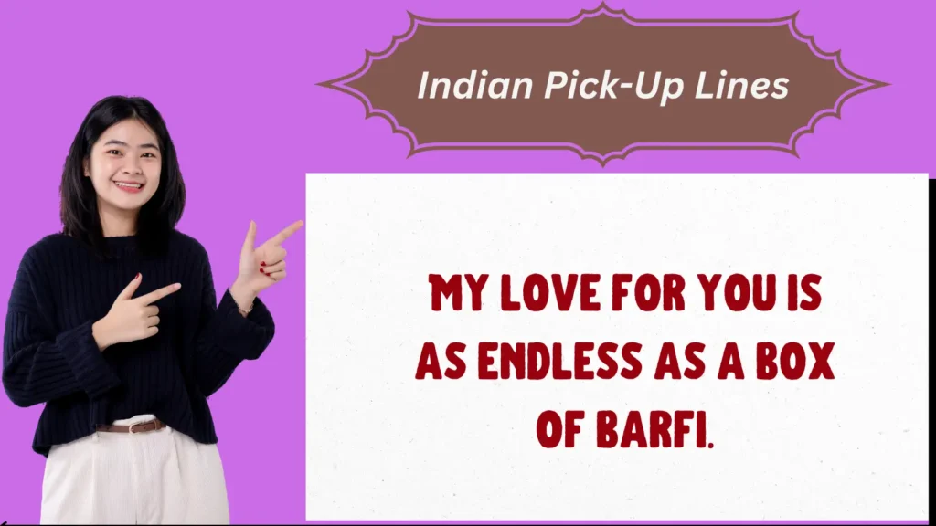 Indian Pick-Up Lines