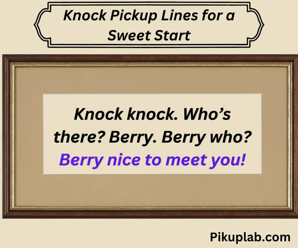 Knock Pickup Lines for a Sweet Start