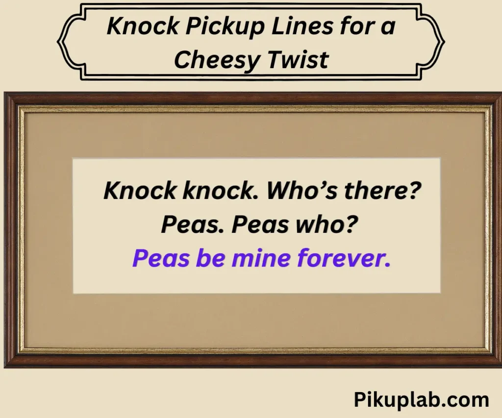 Knock Pickup Lines for a Cheesy Twist