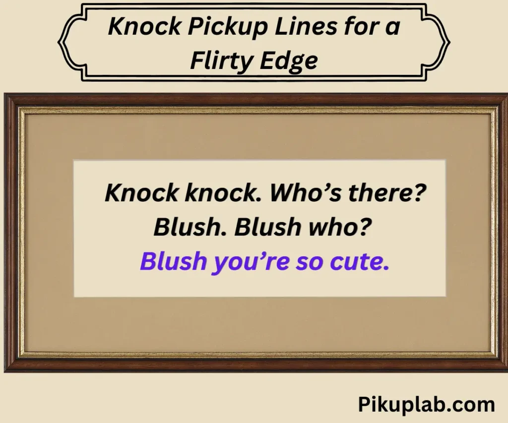 Knock Pickup Lines for a Flirty Edge