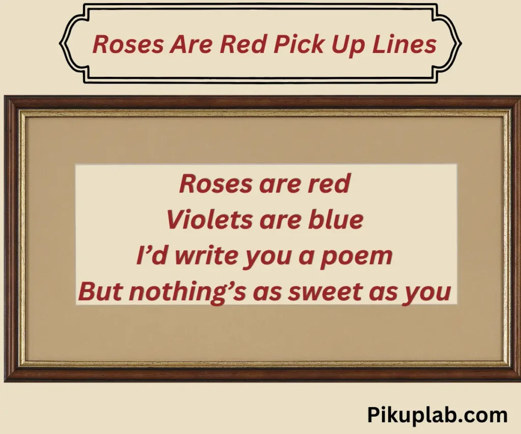 Unique Roses Are Red Pick Up Lines