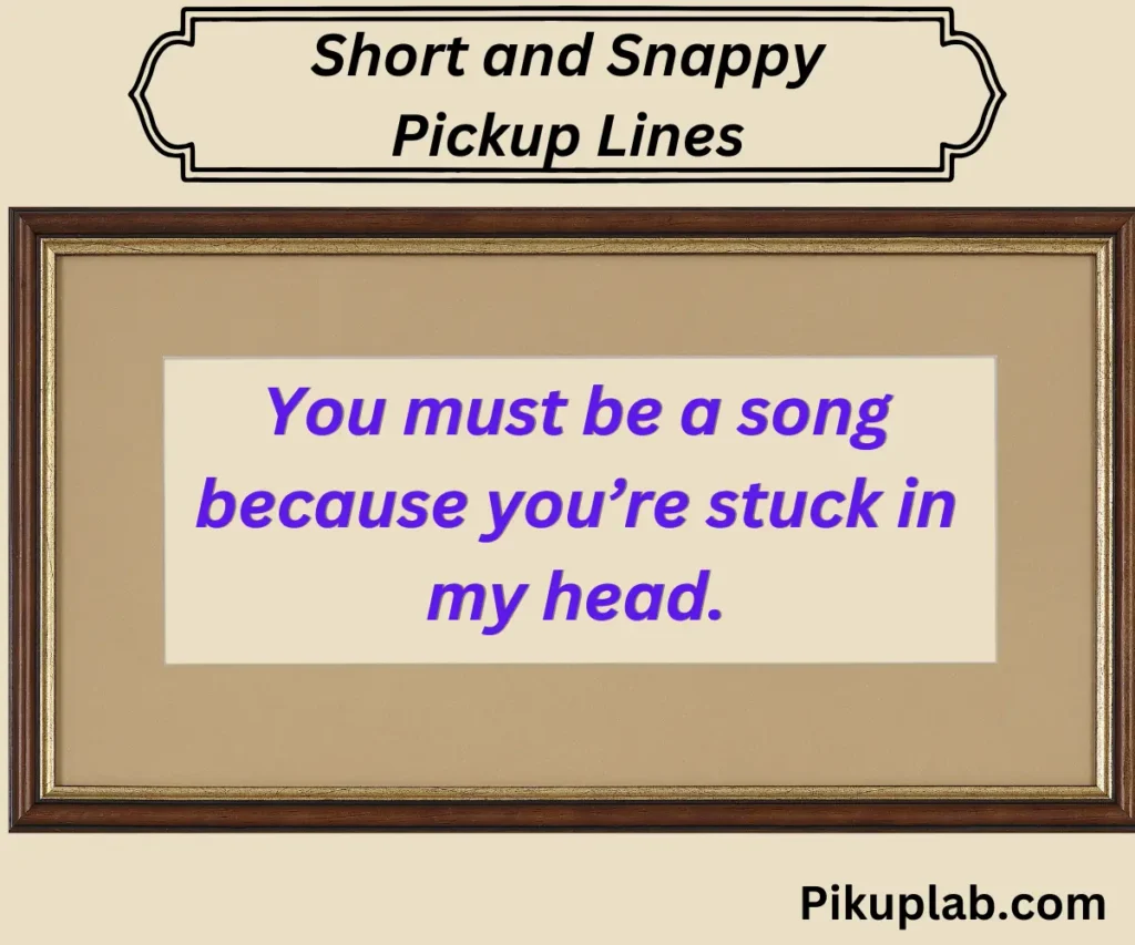 Short and Snappy Pickup Lines