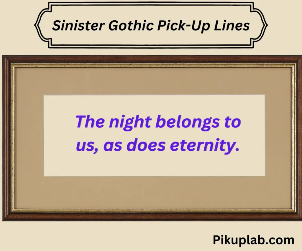 Sinister Gothic Pick-Up Lines