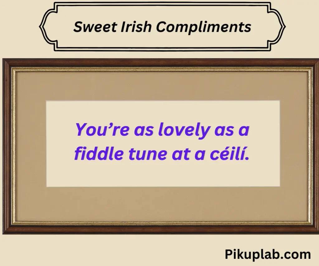 Sweet Irish Compliments