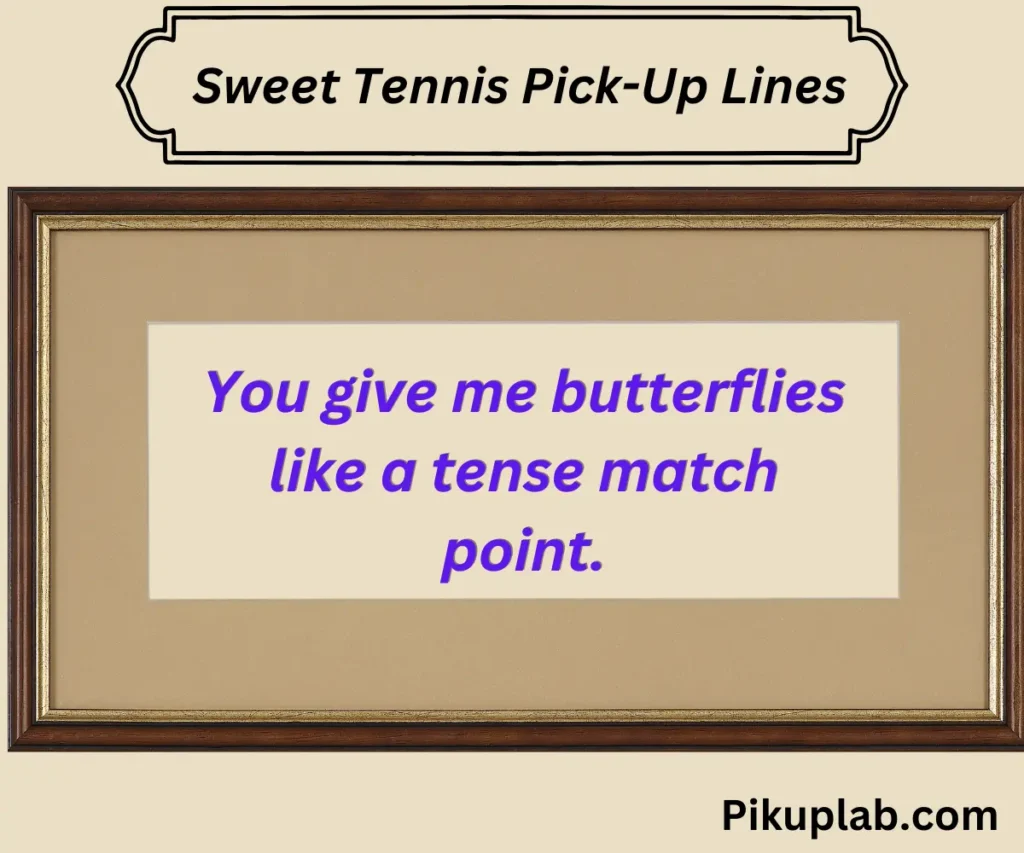 Sweet Tennis Pick-Up Lines