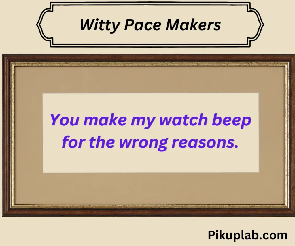 Witty Pace Makers