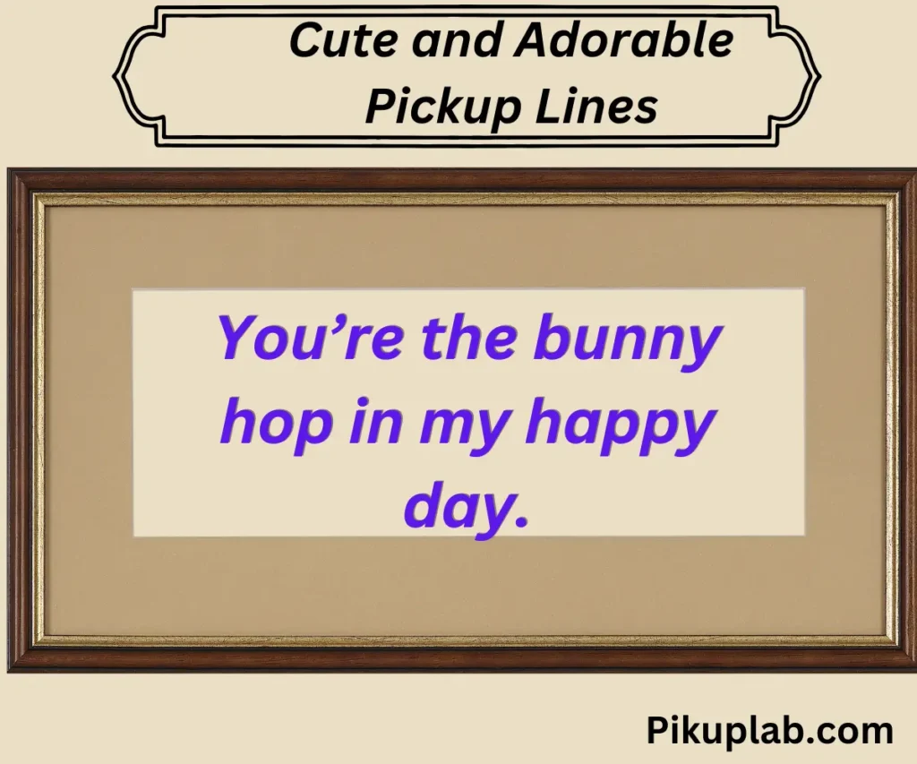 Cute and Adorable Pickup Lines