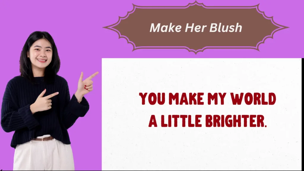 Make Her Blush