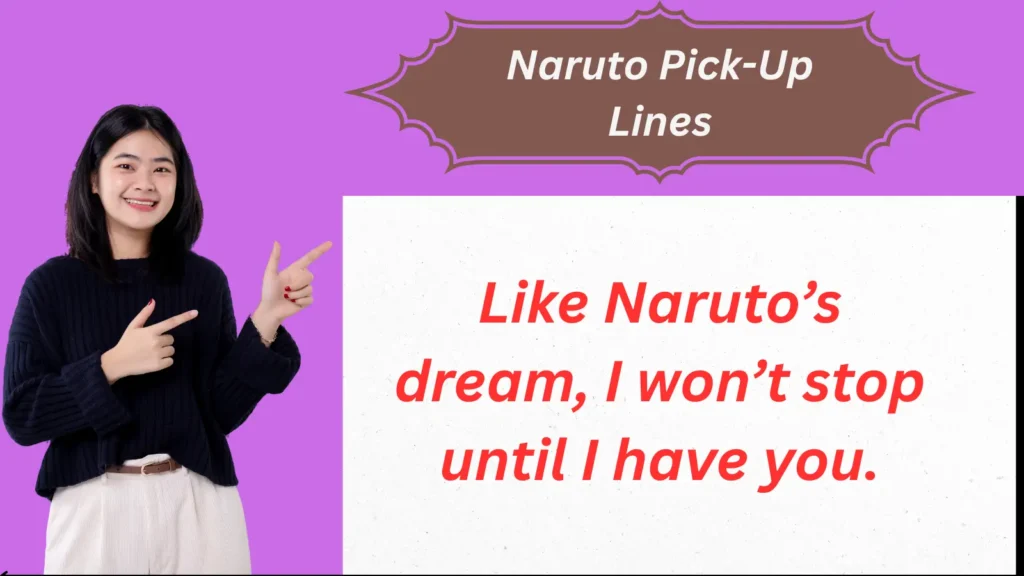 Naruto Pick-Up Lines