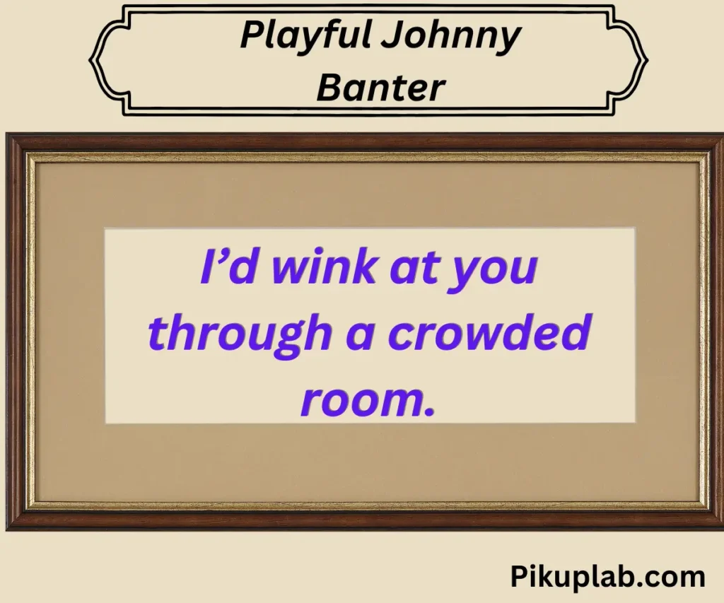Playful Johnny Banter