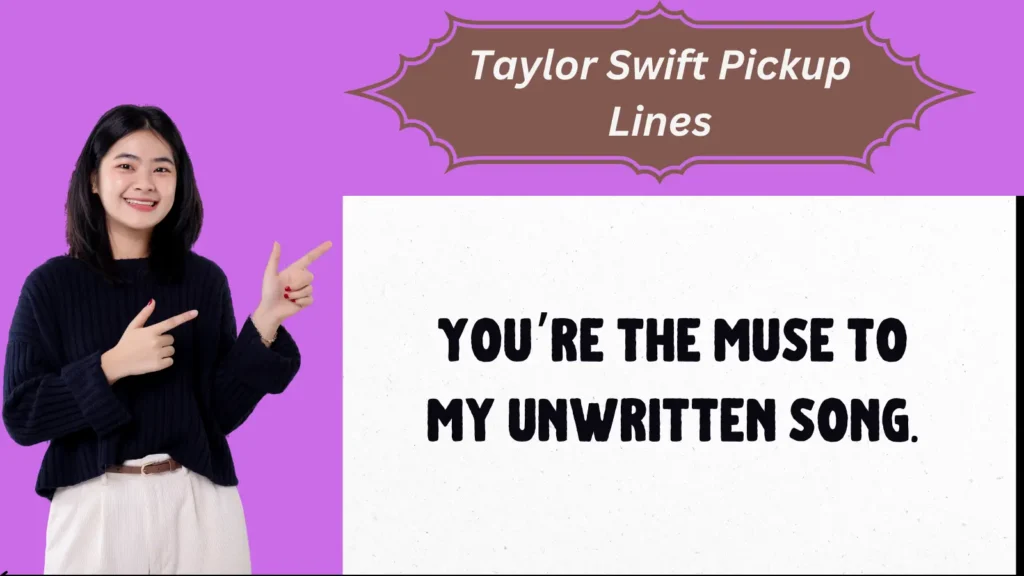 Taylor Swift Pickup Lines
