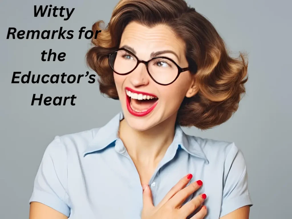 Witty Remarks for the Educator’s Heart