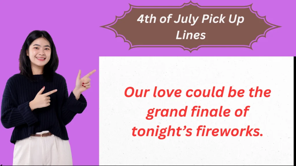 4th of July Pick Up Lines