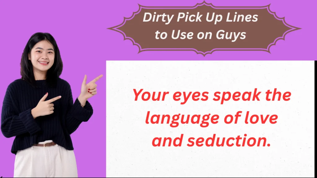 Dirty Pick Up Lines to Use on Guys