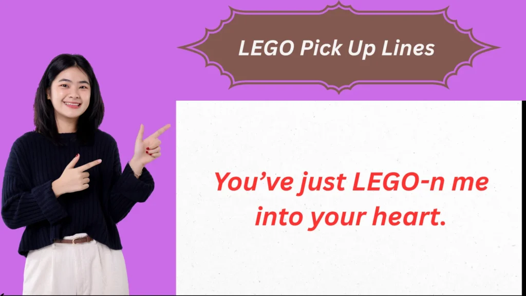 LEGO Pick Up Lines