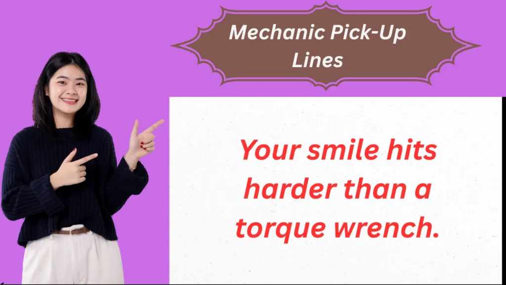Mechanic Pick-Up Lines