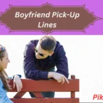 Boyfriend Pick-Up Lines