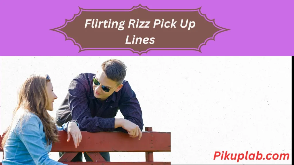 Flirting Rizz Pick Up Lines