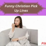 Funny Christian Pick Up Lines