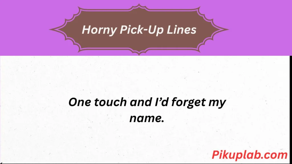 Horny Pick-Up Lines