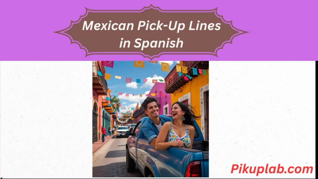 Mexican Pick-Up Lines in Spanish