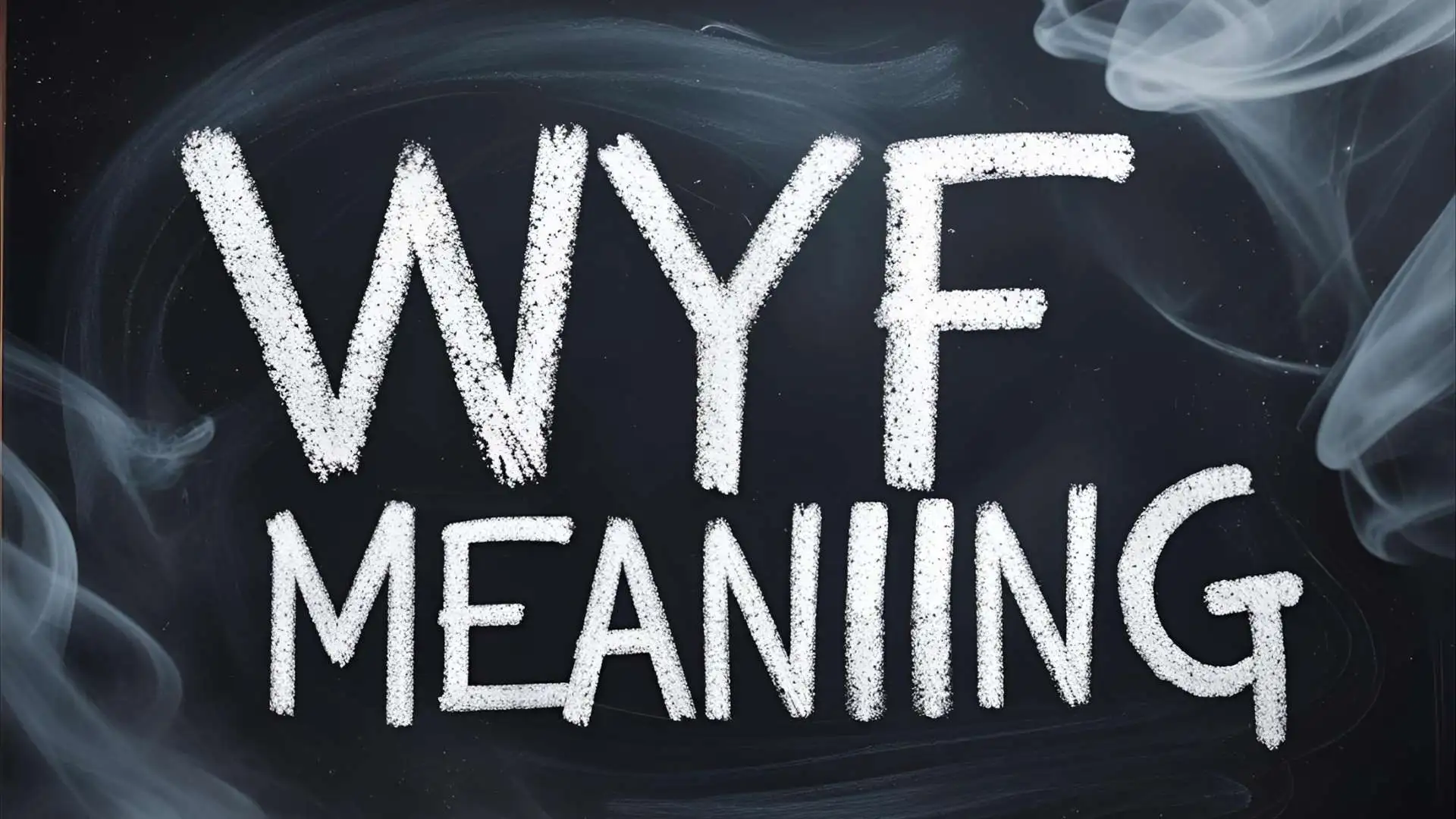 WYF Meaning