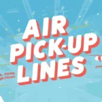 Air Pick Up Lines